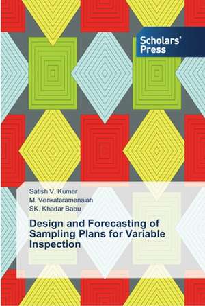 Design and Forecasting of Sampling Plans for Variable Inspection de Satish V. Kumar