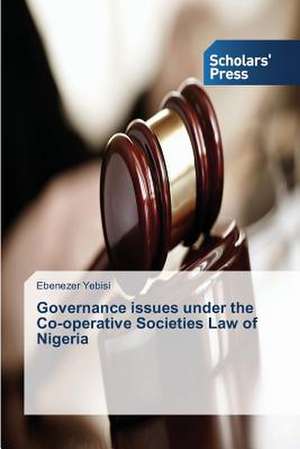 Governance Issues Under the Co-Operative Societies Law of Nigeria: Effective Leadership Development and Succession Planning de Ebenezer Yebisi