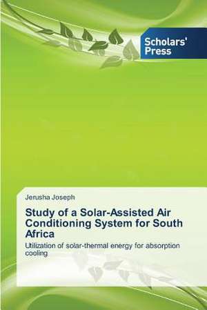 Study of a Solar-Assisted Air Conditioning System for South Africa de Jerusha Joseph