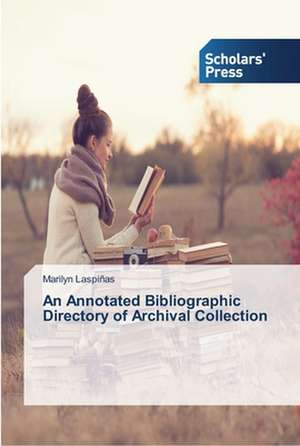 An Annotated Bibliographic Directory of Archival Collection de Marilyn Laspiñas