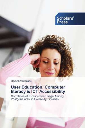 User Education, Computer literacy & ICT Accessibility de Daniel Abubakar