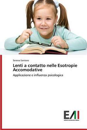 Lenti a Contatto Nelle Esotropie Accomodative: Sviluppo Di Applicazioni de Serena Santoro