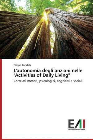 L'Autonomia Degli Anziani Nelle "Activities of Daily Living": Entre L'Opacite Et L'Inertie de Filippo Candela