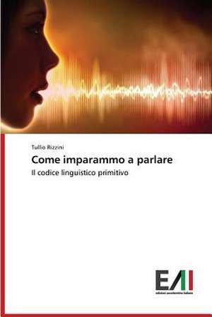 Come Imparammo a Parlare: Interferenze E Rapporti de Tullio Rizzini