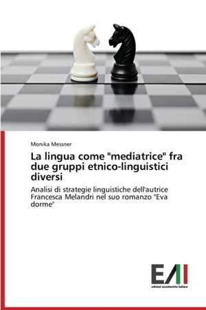 La Lingua Come "Mediatrice" Fra Due Gruppi Etnico-Linguistici Diversi: Un Modello Fisico-Matematico de Monika Messner