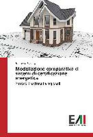 Modellazione Comparativa Di Sistemi Di Certificazione Energetica: Diagnosi, Clinica E Terapia de Francesco Pradella