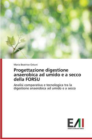 Progettazione Digestione Anaerobica Ad Umido E a Secco Della Forsu