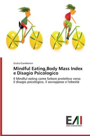 Mindful Eating, Body Mass Index E Disagio Psicologico: Studio del Processo Di Assistenza AI Prm de Giulia Giambenini