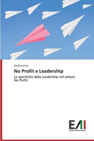 No Profit E Leadership: I Riti Come Mezzo del Cambiamento de Cristina Cirio