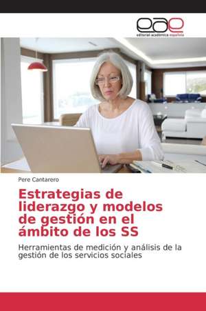 Estrategias de Liderazgo y Modelos de Gestion En El Ambito de Los SS