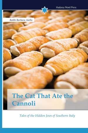 The Cat That Ate the Cannoli de Rabbi Barbara Aiello