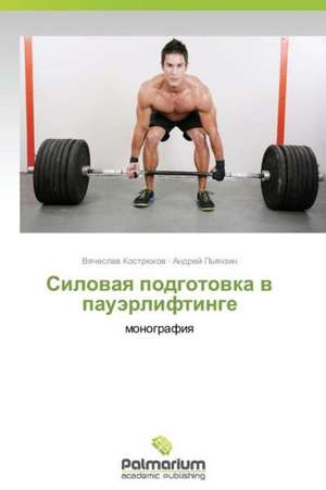 Silovaya Podgotovka V Pauerliftinge: Georgia, Ucraina, Kirghizistan de Vyacheslav Kostryukov