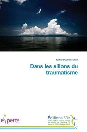 Dans Les Sillons Du Traumatisme: Stat'i O Tvorchestve F.M. Dostoevskogo de Yolande Gueutcherian