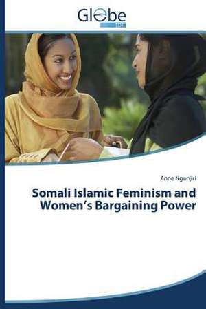 Somali Islamic Feminism and Women's Bargaining Power de Anne Ngunjiri