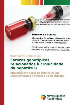 Fatores Genotipicos Relacionados a Cronicidade Da Hepatite B: Aplicacao Do Teorema de Coase de Dayse Maria Vasconcelos de Deus