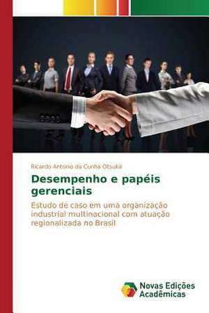 Desempenho E Papeis Gerenciais: Ferramenta Para Interacao E Producao de Conteudos Sbtvd de Ricardo Antonio da Cunha Otsuka