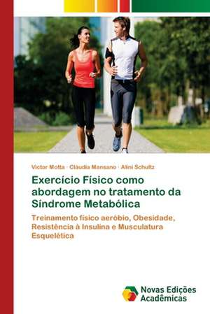 Exercicio Fisico Como Abordagem No Tratamento Da Sindrome Metabolica: Ferramenta Para Interacao E Producao de Conteudos Sbtvd de Victor Motta