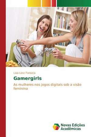 Gamergirls de Lívia Lenz Fonseca