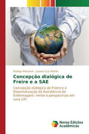 Concepcao Dialogica de Freire E a Sae: Praticas E Discursos de Rodrigo Massaroli