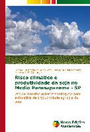 Risco Climatico E Produtividade Da Soja No Medio Paranapanema - Sp: O Caso de Joao Camara/RN de Daniela Fernanda da Silva-Fuzzo