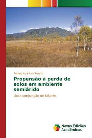 Propensao a Perda de Solos Em Ambiente Semiarido: Familia E Destituicao Do Poder Familiar de Ronildo Alcântara Pereira