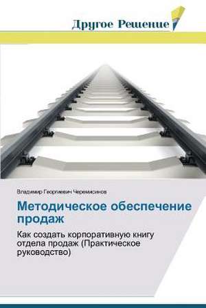 Metodicheskoe Obespechenie Prodazh: Politisko Dokumentu Anal Ze de Vladimir Georgievich Cheremisinov