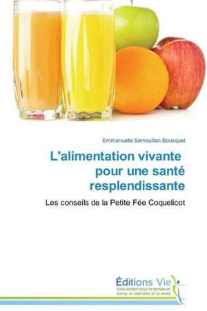 L'Alimentation Vivante Pour Une Sante Resplendissante