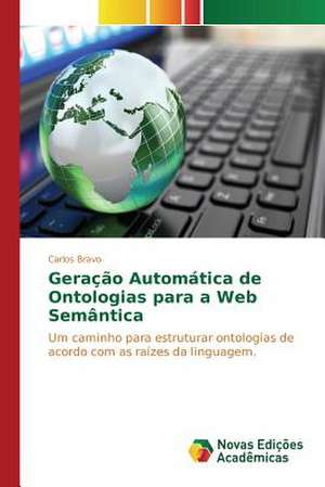 Geracao Automatica de Ontologias Para a Web Semantica: Desafio Educacional NAS Organizacoes Industriais de Carlos Bravo