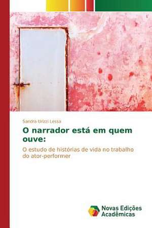 O Narrador Esta Em Quem Ouve: Analise a Partir de Teorias de USO de Sandra Urizzi Lessa