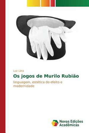 OS Jogos de Murilo Rubiao: Analisando Secchin E Joao Cabral de Luiz Lana