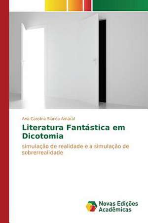 Literatura Fantastica Em Dicotomia: Democratizacao Do Espaco Escolar? de Ana Carolina Bianco Amaral