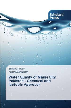 Water Quality of Mailsi City Pakistan - Chemical and Isotopic Approach de Sunaina Abbas