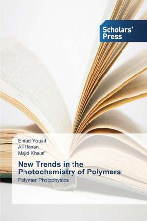 New Trends in the Photochemistry of Polymers de Emad Yousif