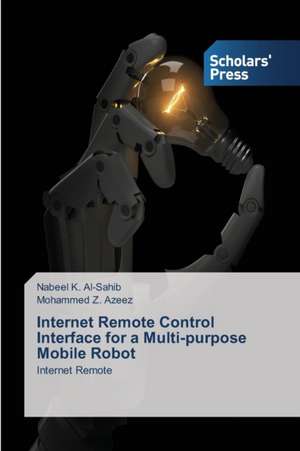 Internet Remote Control Interface for a Multi-Purpose Mobile Robot: Malaysian Democracy de Nabeel K. Al-Sahib