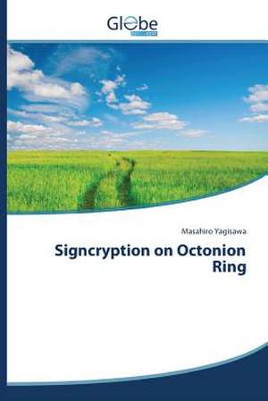 Signcryption on Octonion Ring de Masahiro Yagisawa