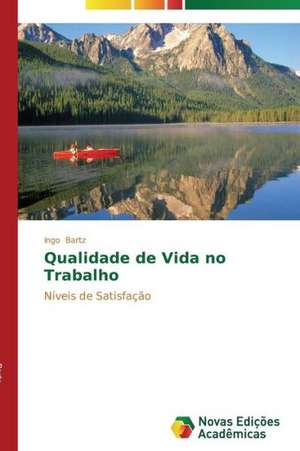 Qualidade de Vida No Trabalho: Em Busca de Novos Sentidos de Ingo Bartz