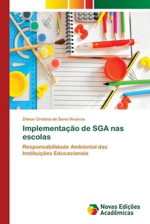 Implementacao de Sga NAS Escolas: Um Estudo NAS Academias de Sao Jose de Zilmar Cristina de Sena Viveiros