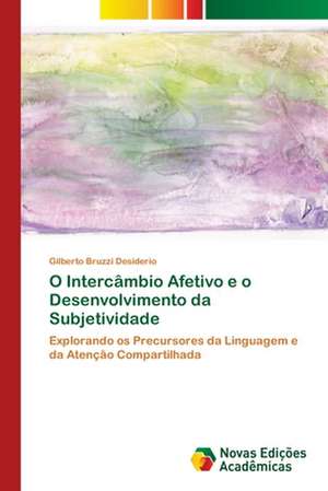 O Intercambio Afetivo E O Desenvolvimento Da Subjetividade: Dialogos Ficcionais de Gilberto Bruzzi Desiderio