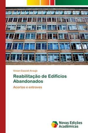 Reabilitacao de Edificios Abandonados: Uma Cultura de Integracao Regional Alternativa de Vivian Gazzoli Araujo