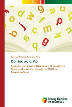 Do Riso Ao Grito: Uma Cultura de Integracao Regional Alternativa de Marcela Miranda Félix dos Reis