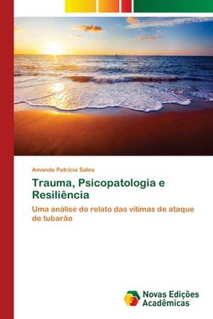 Trauma, Psicopatologia E Resiliencia: Para Potenciar OS Dispositivos Moveis DOS Alunos de Amanda Patricia Sales