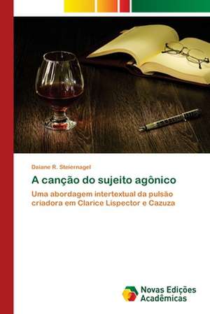 A Cancao Do Sujeito Agonico: Medicos, Advogados E Industria Farmaceutica de Daiane R. Steiernagel