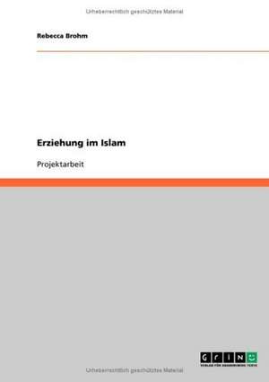 Erziehung im Islam de Rebecca Brohm