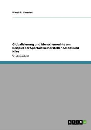 Globalisierung und Menschenrechte bei Adidas und Nike de Wassiliki Chassioti