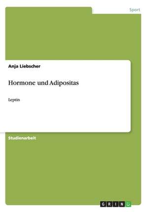 Hormone und Adipositas de Anja Liebscher