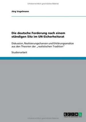 Die deutsche Forderung nach einem ständigen Sitz im UN-Sicherheitsrat de Jörg Vogelmann