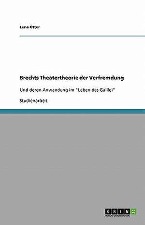 Brechts Theatertheorie der Verfremdung de Lena Otter