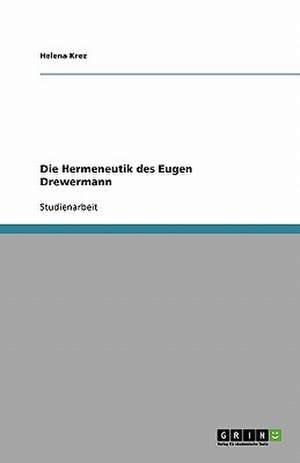 Die Hermeneutik des Eugen Drewermann de Helena Krez