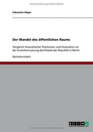 Der Wandel des öffentlichen Raums de Sebastian Höger