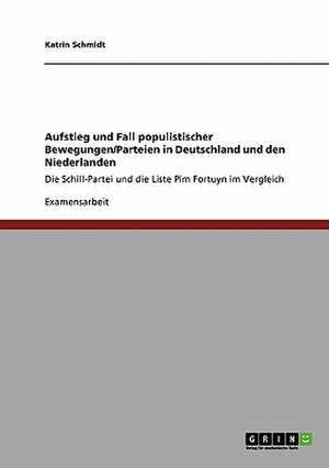 Aufstieg und Fall populistischer Bewegungen/Parteien in Deutschland und den Niederlanden de Katrin Schmidt